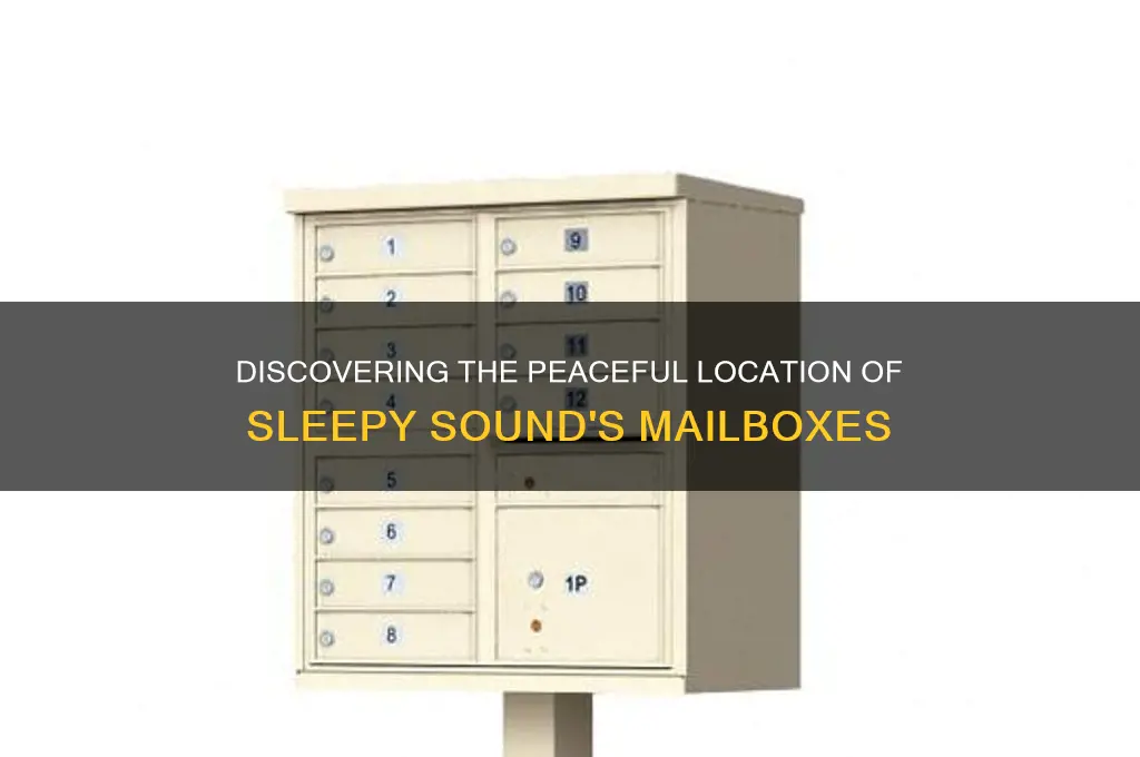 where are mailboxes sleepy sound