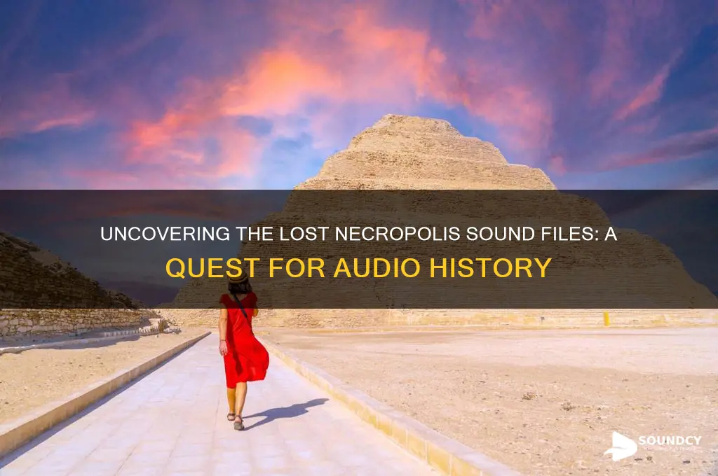 where are necropolis sound files
