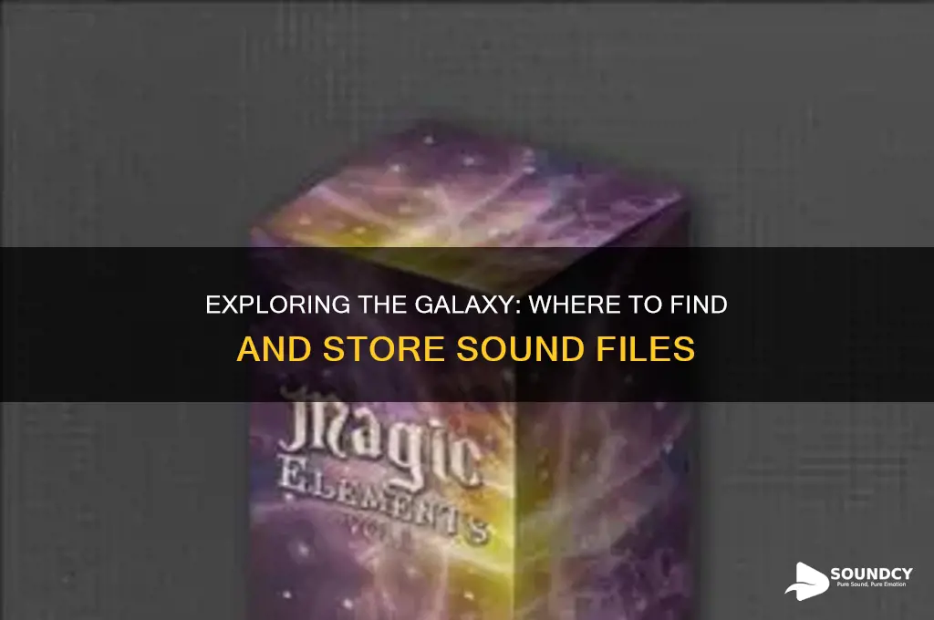 where are sound files galaxy