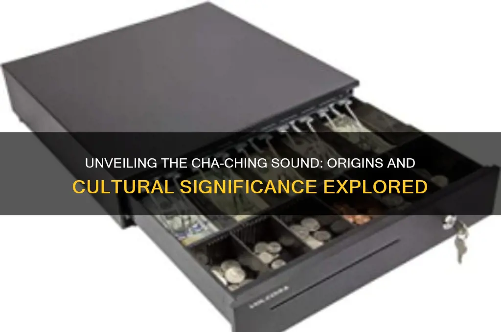 where cha ching sound from