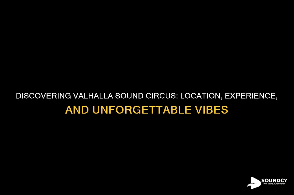 where is valhalla sound circus
