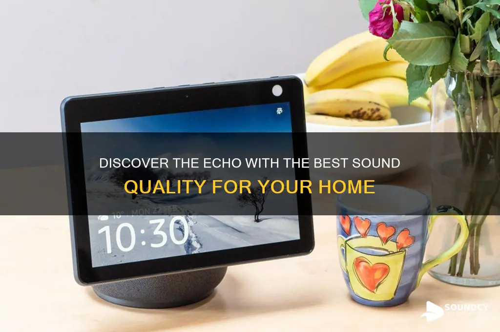 which echo has best sound