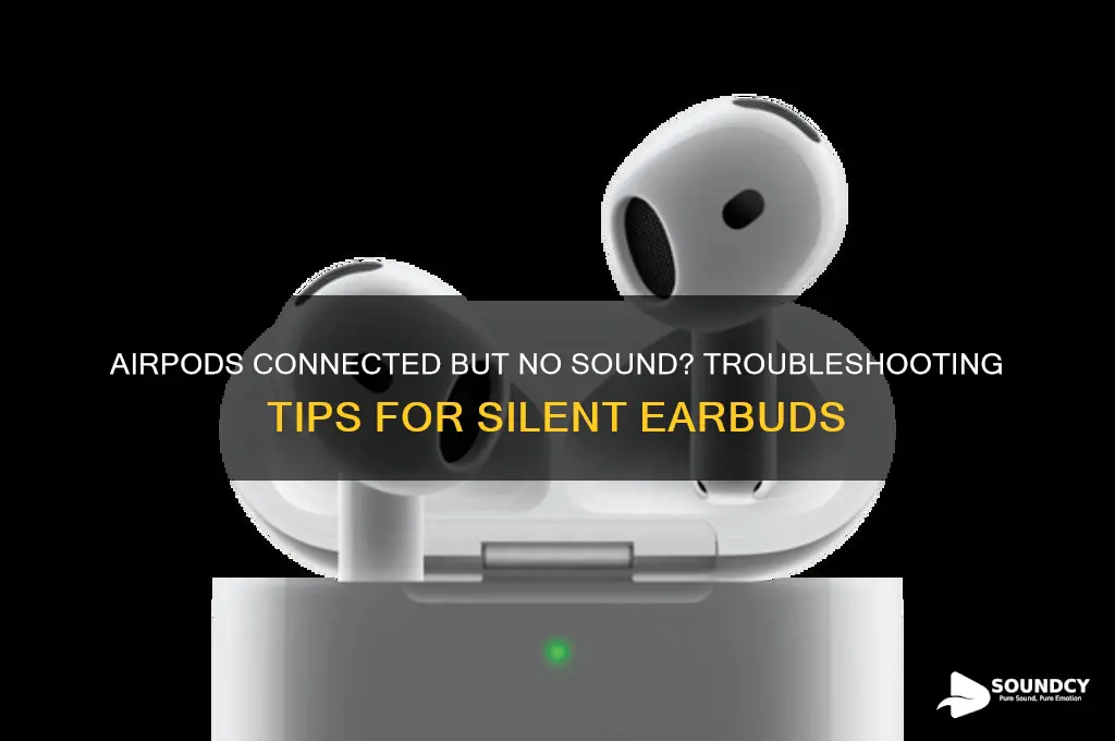 why do my airpods say connected but no sound