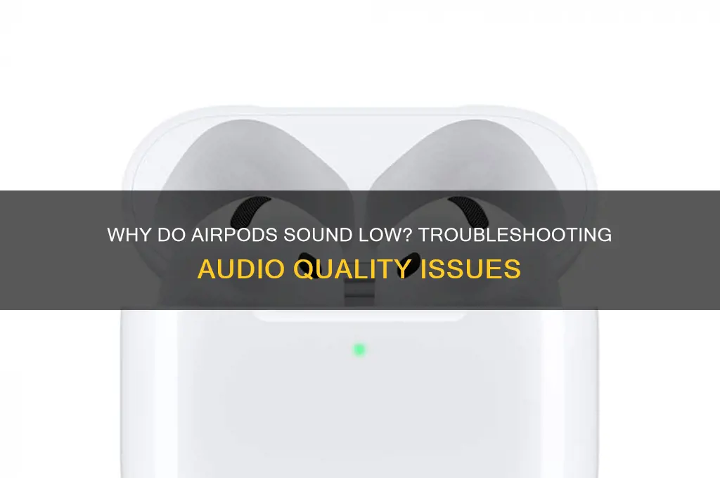why does airpods sound low