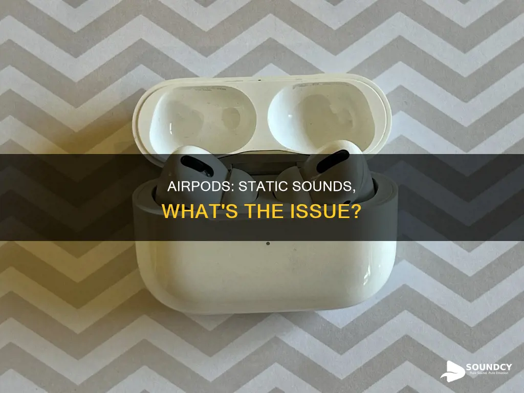 why does my airpod sound static