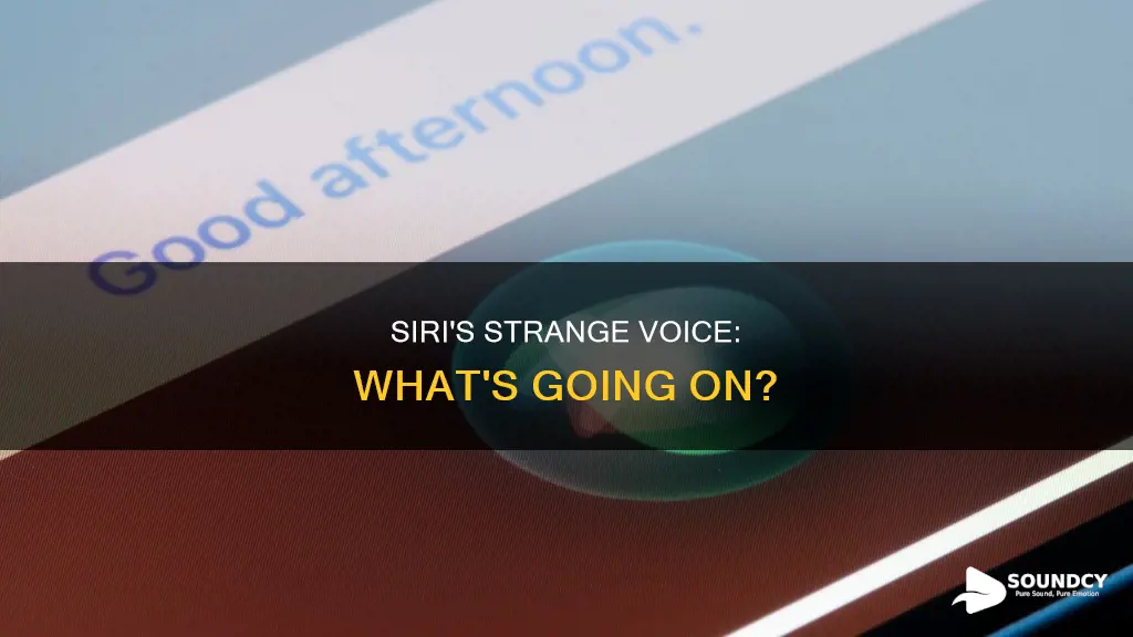 why does my siri sound weird