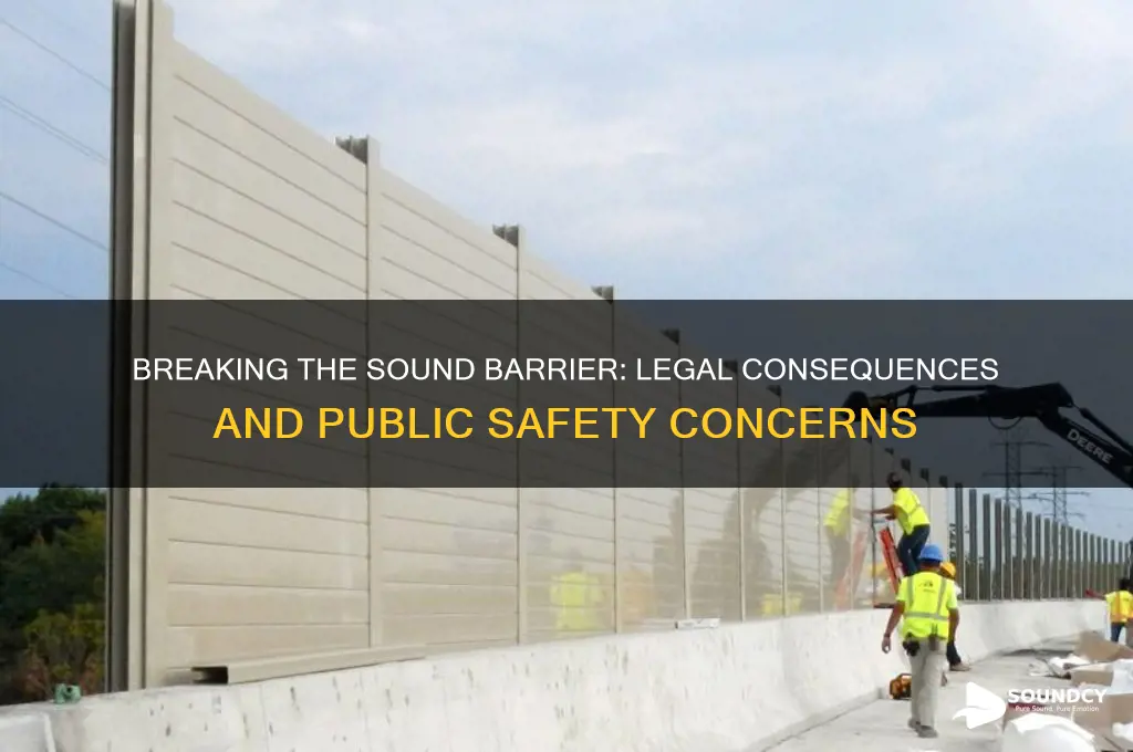 why is it illegal to break the sound barrier