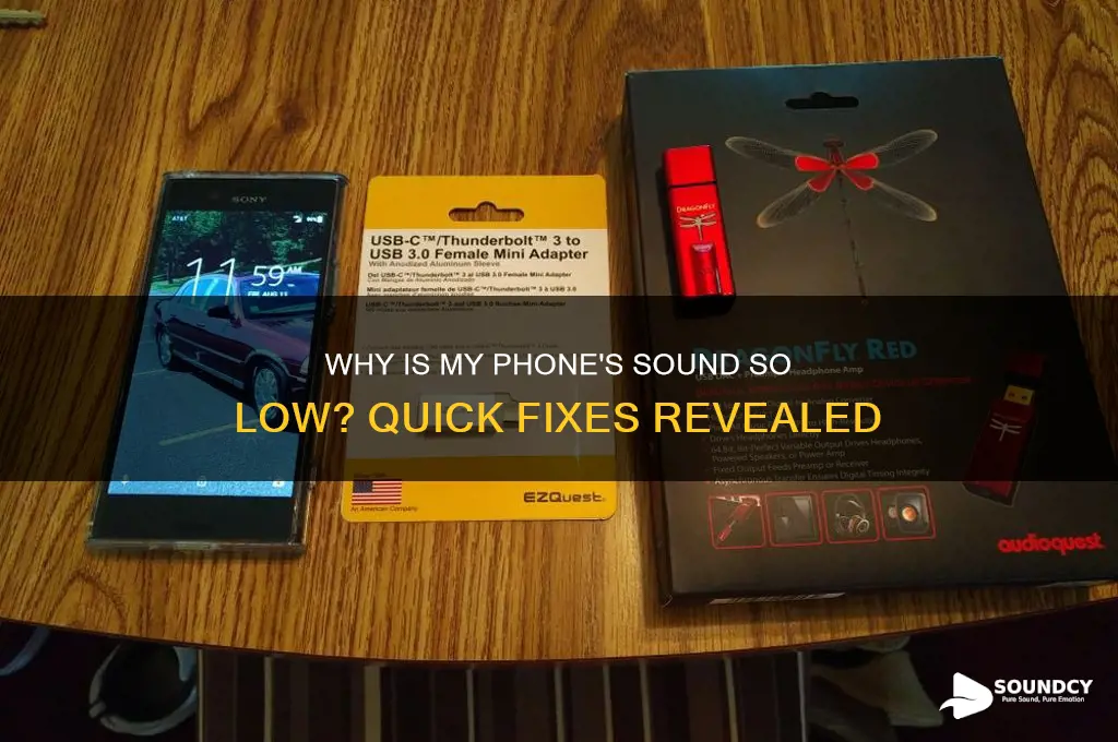 why is my sound so low on my phone