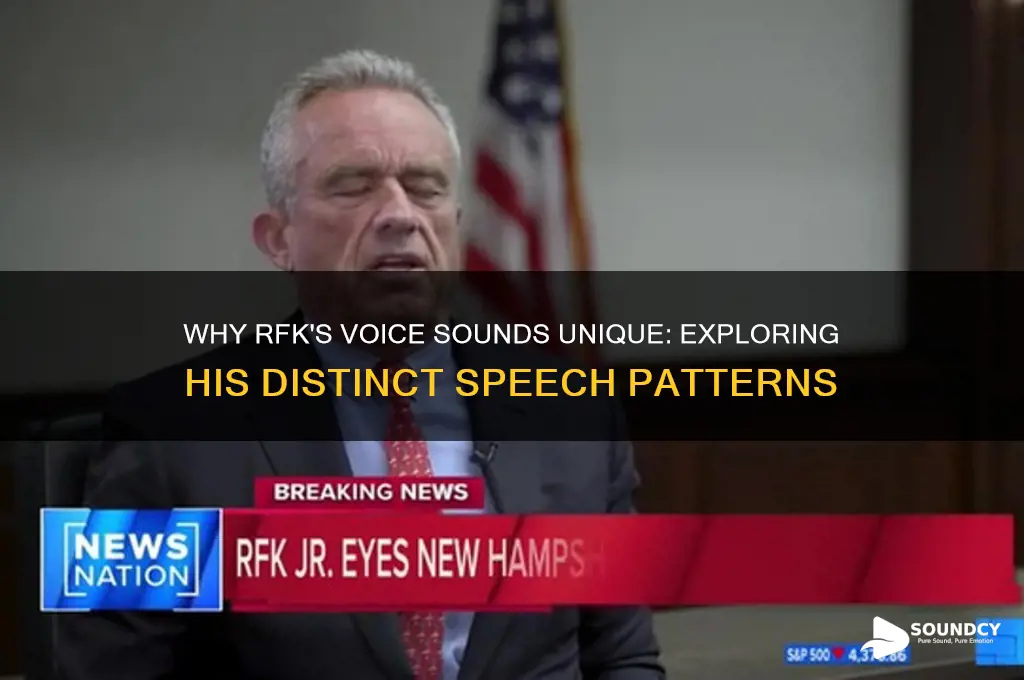 why rfk sound like that